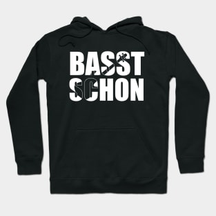 BASST SCHON funny bassist gift Hoodie